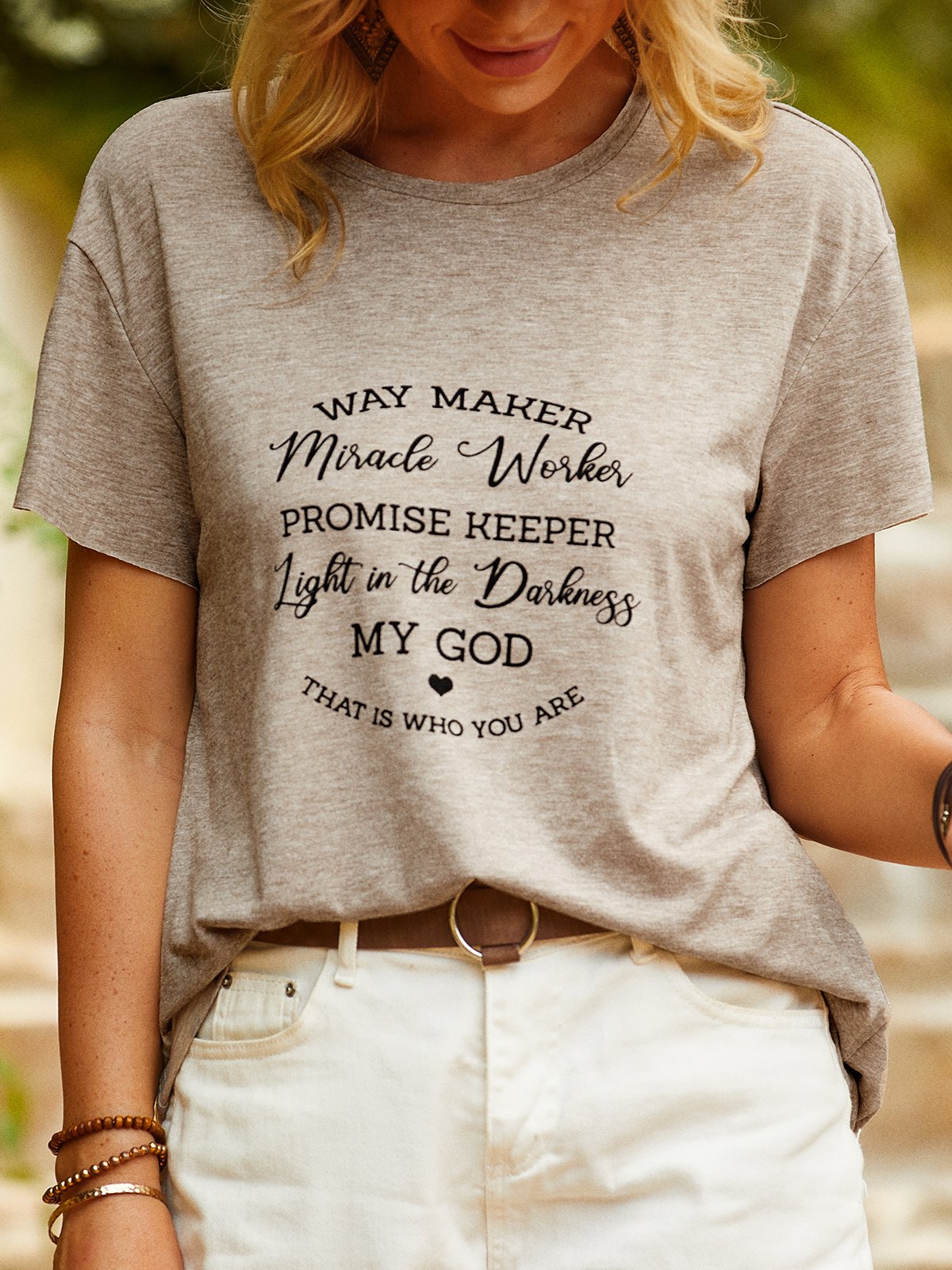 Way Maker Miracle Worker Promise Keeper Light In The Darkness My God That Is Who You Are T-shirt