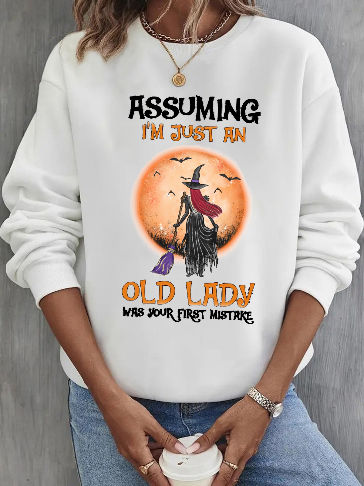 Assuming I'm Just An Old Lady Was Your First Mistake witch Halloween Sweatshirt