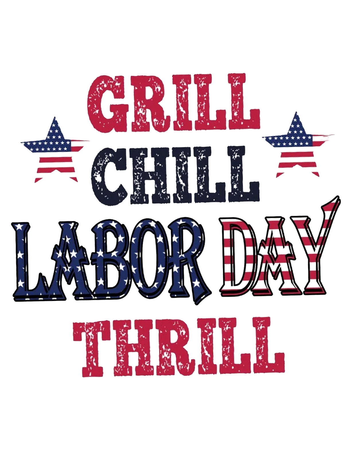 Grill Chill Labor Day Thrill Diligent women Labour Day T-Shirt