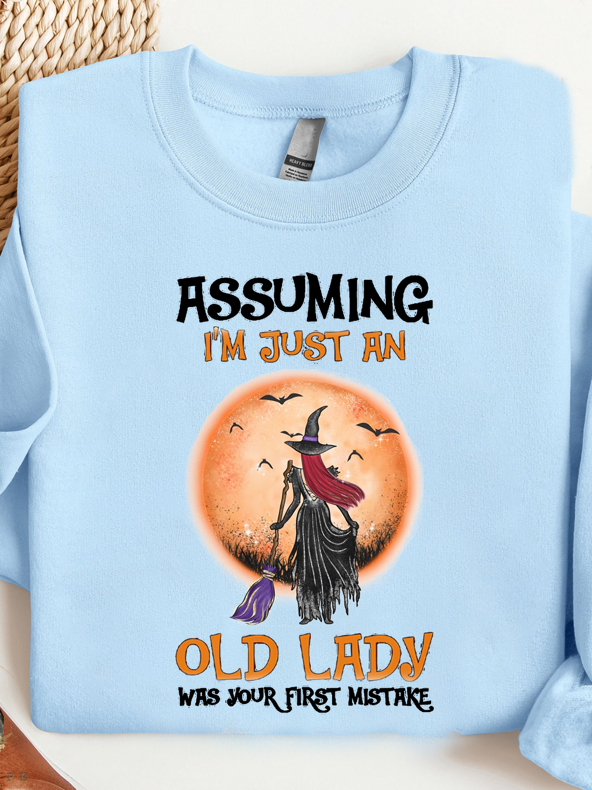 Assuming I'm Just An Old Lady Was Your First Mistake witch Halloween Sweatshirt