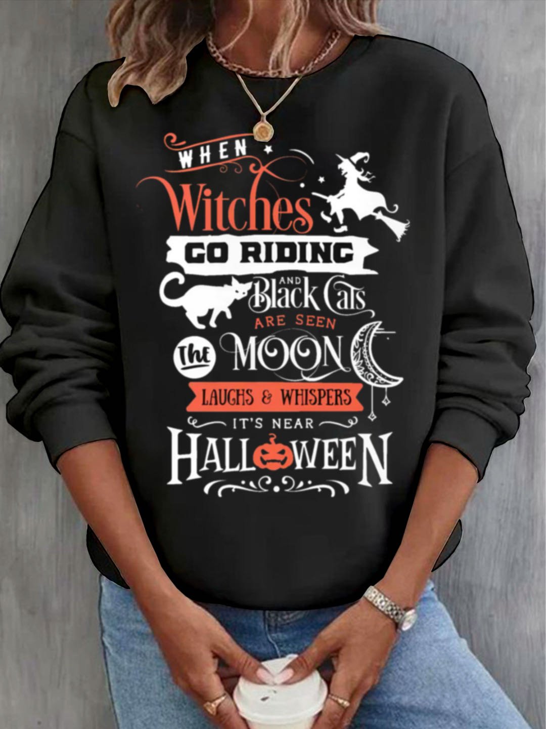 When Witches Go Riding witchHalloween   Sweatshirt