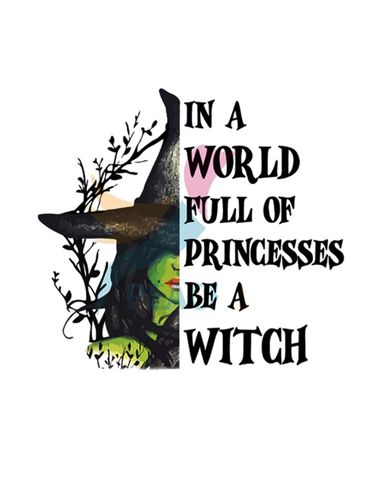 in a world full of princesses be a witch witch  Halloween T-Shirt